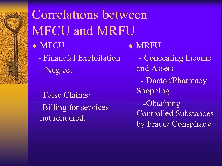 Correlations between MFCU and MRFU ¨ MFCU Financial Exploitation Neglect False Claims/ Billing for