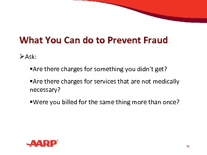 What You Can do to Prevent Fraud ØAsk: §Are there charges for something you