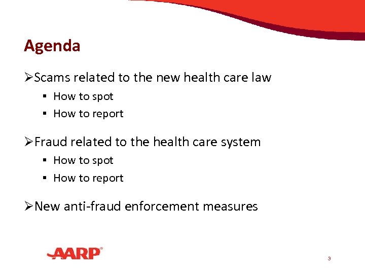 Agenda ØScams related to the new health care law § How to spot §