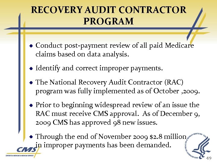 RECOVERY AUDIT CONTRACTOR PROGRAM Conduct post-payment review of all paid Medicare claims based on