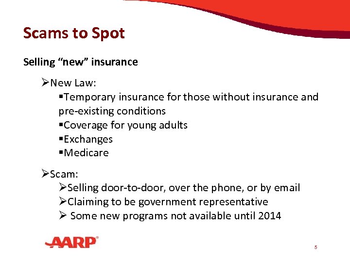 Scams to Spot Selling “new” insurance ØNew Law: §Temporary insurance for those without insurance