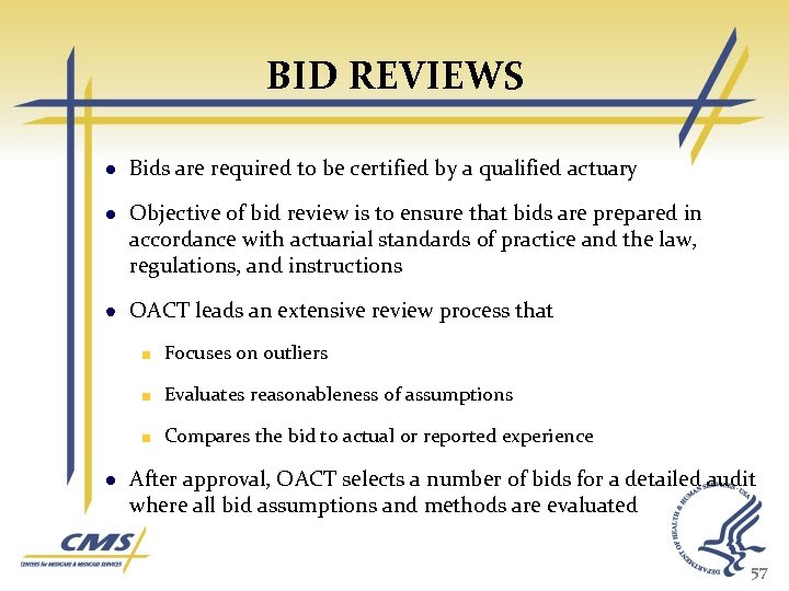 BID REVIEWS Bids are required to be certified by a qualified actuary Objective of