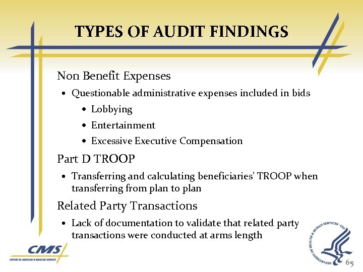 TYPES OF AUDIT FINDINGS Non Benefit Expenses Questionable administrative expenses included in bids Lobbying