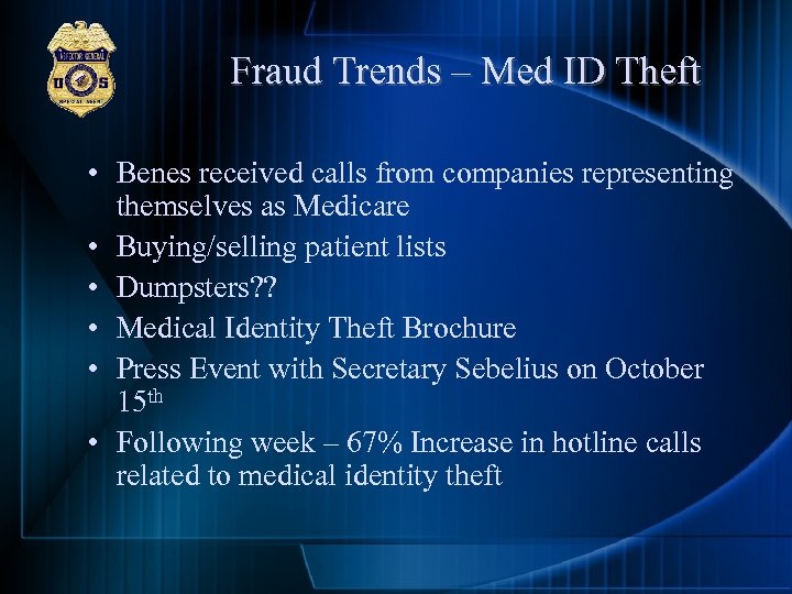 Fraud Trends – Med ID Theft • Benes received calls from companies representing themselves