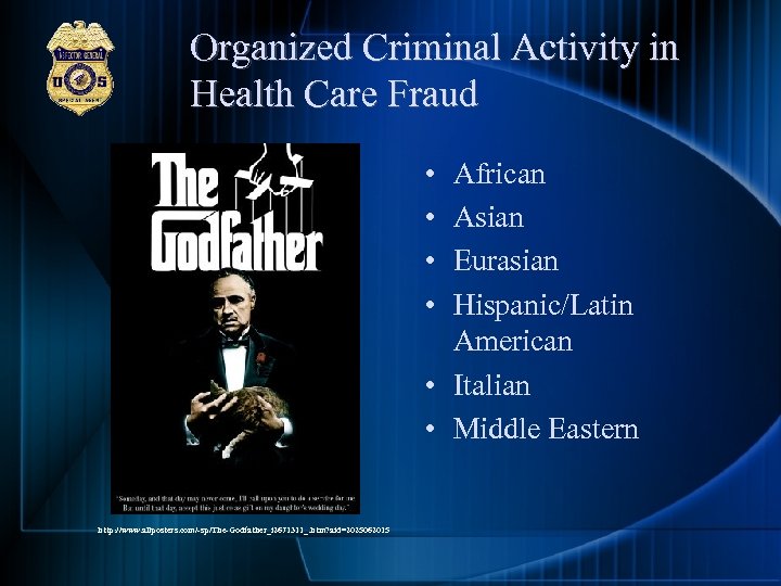 Organized Criminal Activity in Health Care Fraud • • African Asian Eurasian Hispanic/Latin American