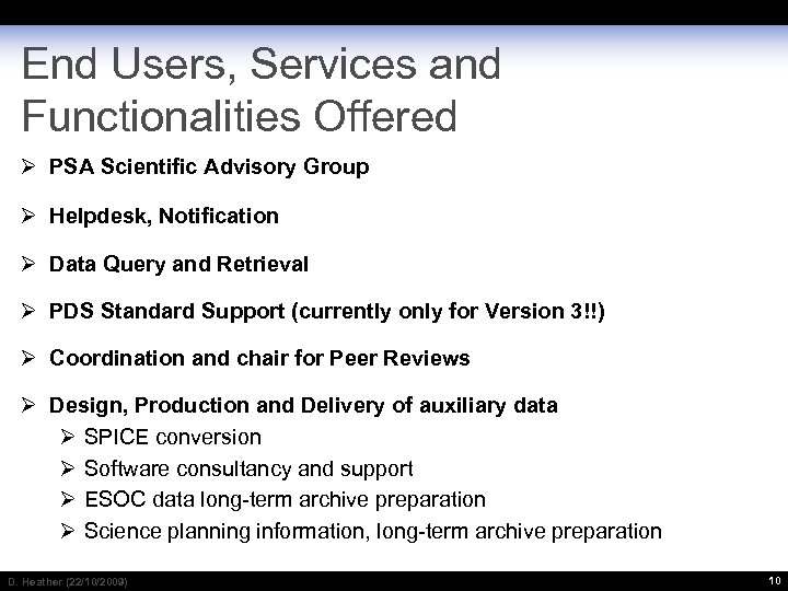 End Users, Services and Functionalities Offered Ø PSA Scientific Advisory Group Ø Helpdesk, Notification