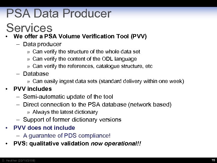 PSA Data Producer Services • We offer a PSA Volume Verification Tool (PVV) Data