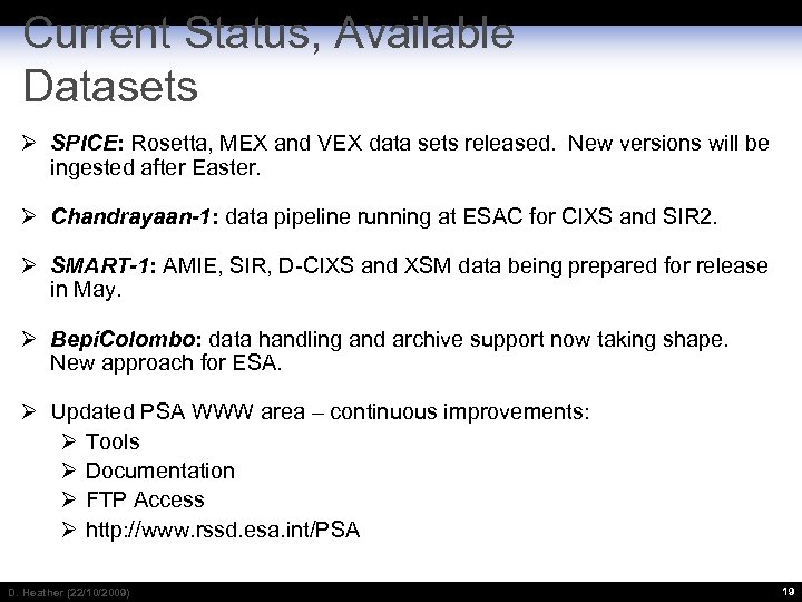 Current Status, Available Datasets Ø SPICE: Rosetta, MEX and VEX data sets released. New