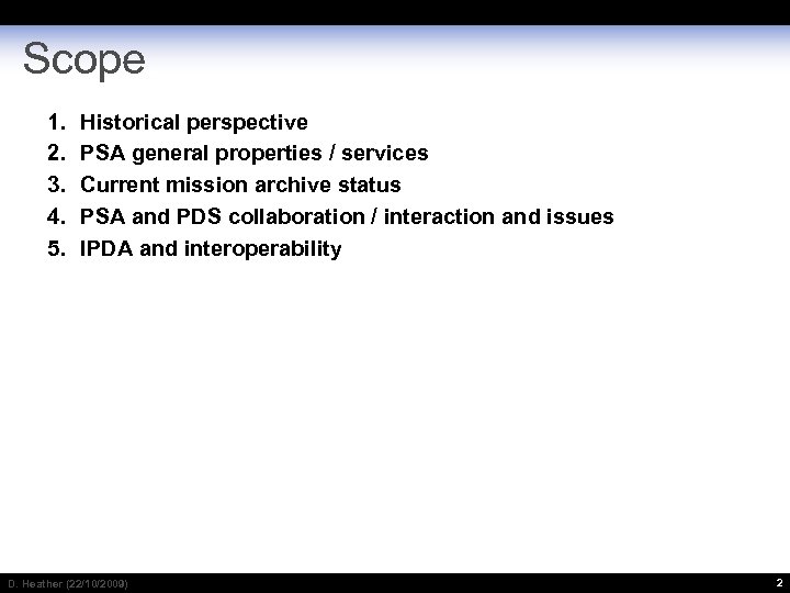 Scope 1. 2. 3. 4. 5. Historical perspective PSA general properties / services Current