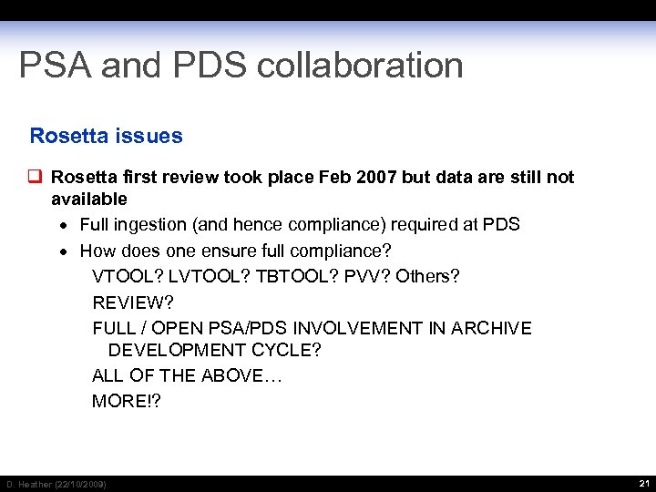 PSA and PDS collaboration Rosetta issues Rosetta first review took place Feb 2007 but