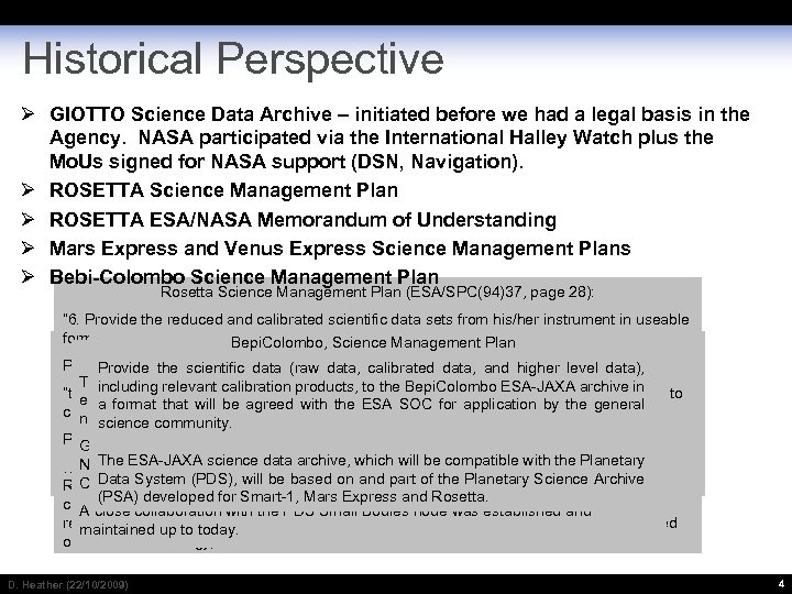 Historical Perspective Ø GIOTTO Science Data Archive – initiated before we had a legal