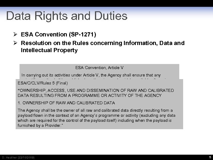 Data Rights and Duties Ø ESA Convention (SP-1271) Ø Resolution on the Rules concerning