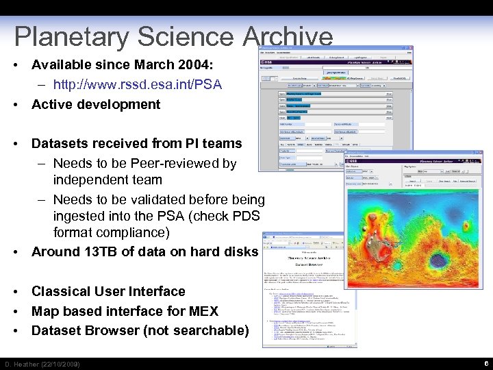 Planetary Science Archive • Available since March 2004: http: //www. rssd. esa. int/PSA •