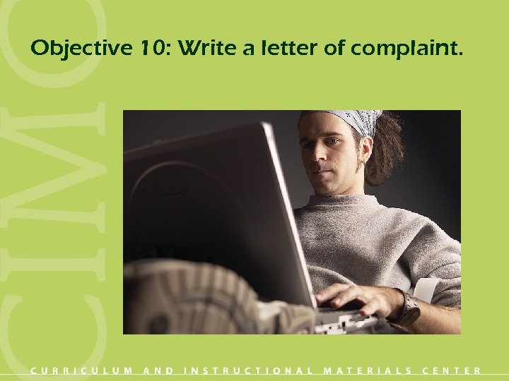 Objective 10: Write a letter of complaint. 