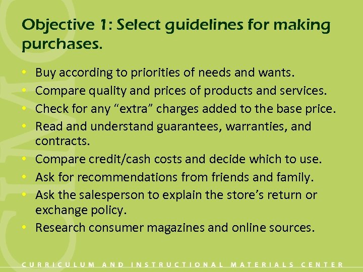 Objective 1: Select guidelines for making purchases. • • Buy according to priorities of