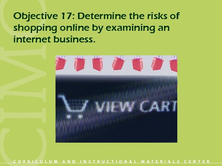 Objective 17: Determine the risks of shopping online by examining an internet business. 