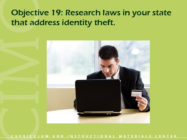 Objective 19: Research laws in your state that address identity theft. 