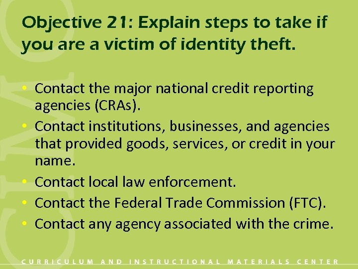 Objective 21: Explain steps to take if you are a victim of identity theft.