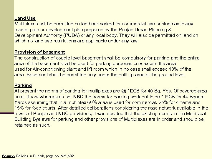 Land Use Multiplexes will be permitted on land earmarked for commercial use or cinemas