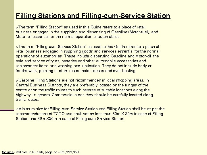 Filling Stations and Filling-cum-Service Station o The term "Filling Station'' as used in this