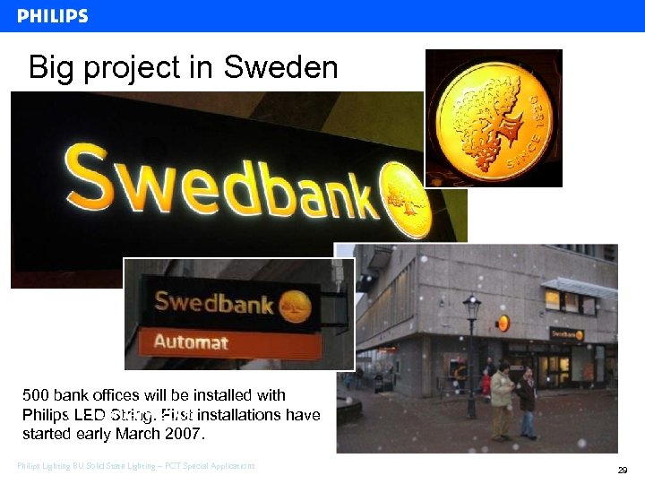 Big project in Sweden 500 bank offices will be installed with 10 - february-2006