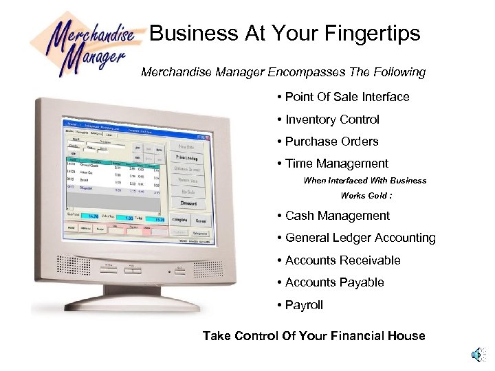 Business At Your Fingertips Merchandise Manager Encompasses The Following • Point Of Sale Interface