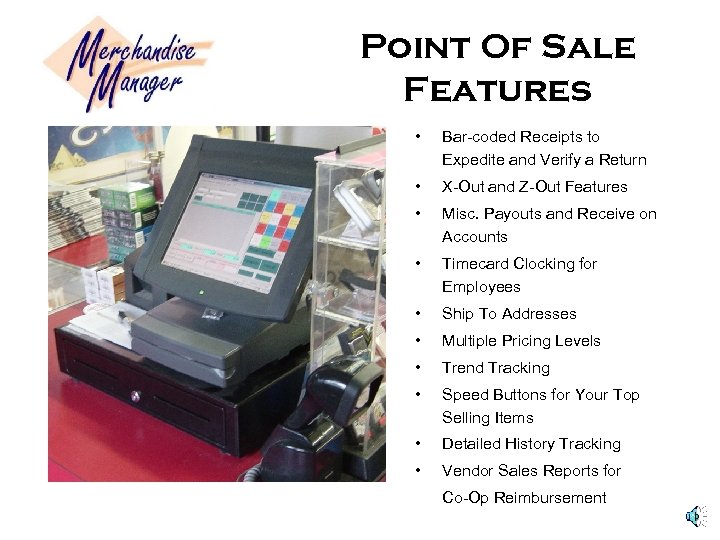 Point Of Sale Features • Bar-coded Receipts to Expedite and Verify a Return •