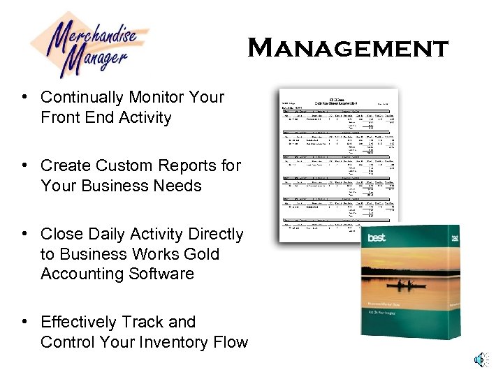 Management • Continually Monitor Your Front End Activity • Create Custom Reports for Your