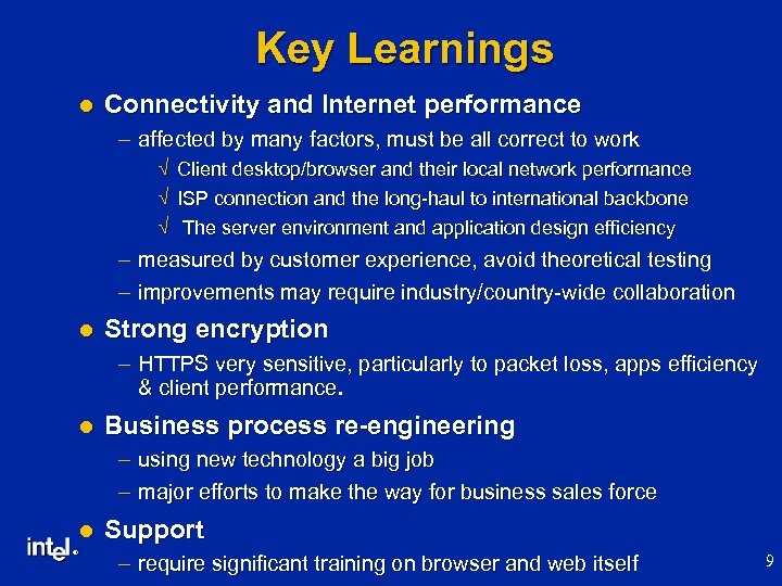 Key Learnings l Connectivity and Internet performance – affected by many factors, must be