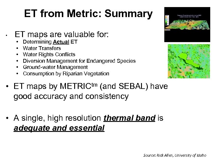 ET from Metric: Summary • ET maps are valuable for: • • • Determining