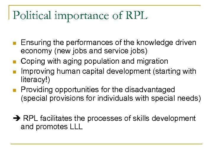 Political importance of RPL n n Ensuring the performances of the knowledge driven economy