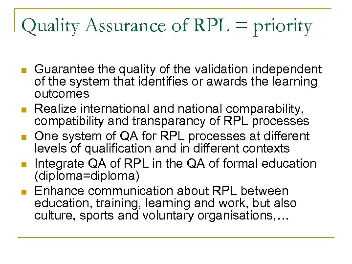 Quality Assurance of RPL = priority n n n Guarantee the quality of the