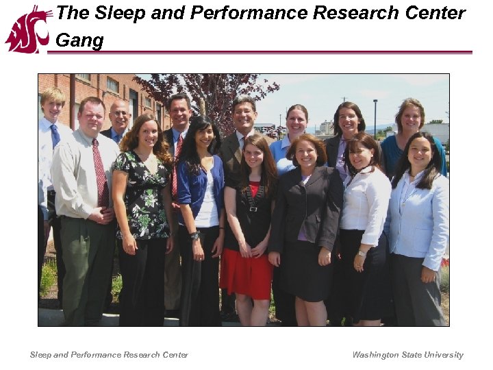 The Sleep and Performance Research Center Gang Sleep and Performance Research Center Washington State