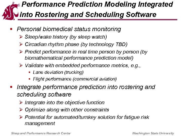 Performance Prediction Modeling Integrated into Rostering and Scheduling Software § Personal biomedical status monitoring