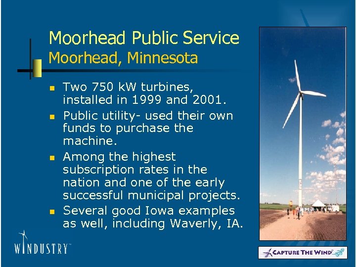 Moorhead Public Service Moorhead, Minnesota n n Two 750 k. W turbines, installed in