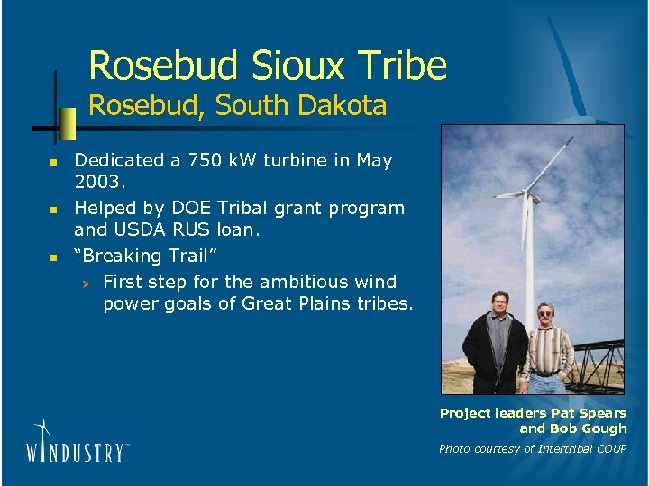 Rosebud Sioux Tribe Rosebud, South Dakota n n n Dedicated a 750 k. W