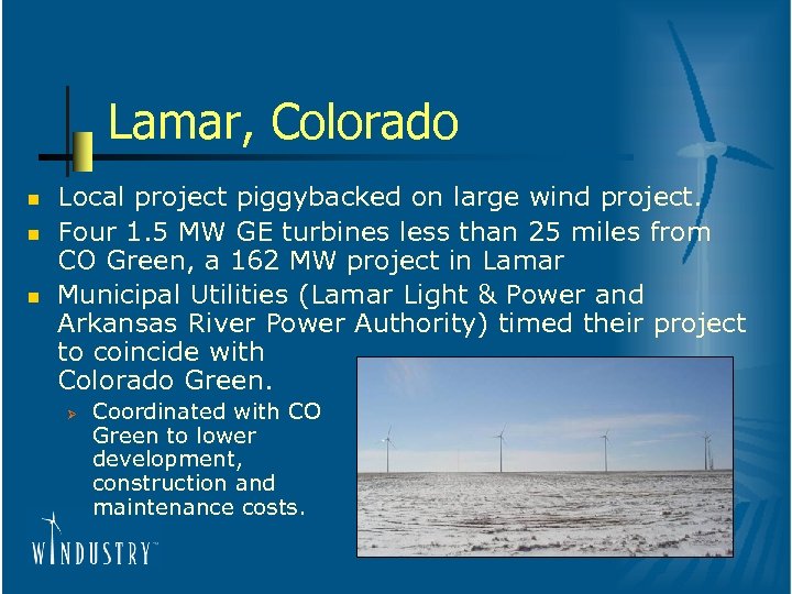 Lamar, Colorado n n n Local project piggybacked on large wind project. Four 1.