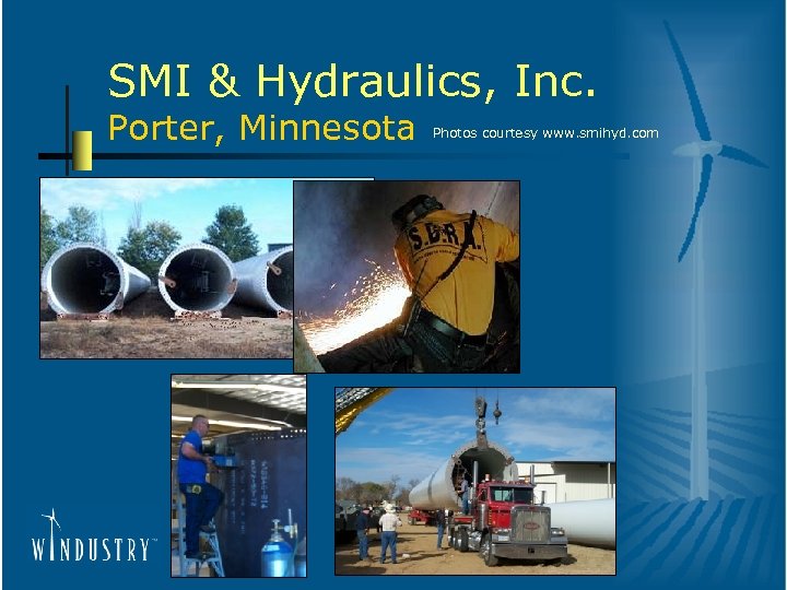 SMI & Hydraulics, Inc. Porter, Minnesota Photos courtesy www. smihyd. com 