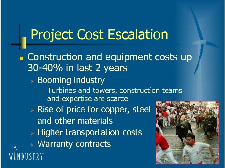 Project Cost Escalation n Construction and equipment costs up 30 -40% in last 2