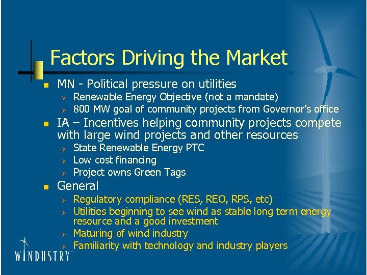 Factors Driving the Market n MN - Political pressure on utilities Ø Ø n