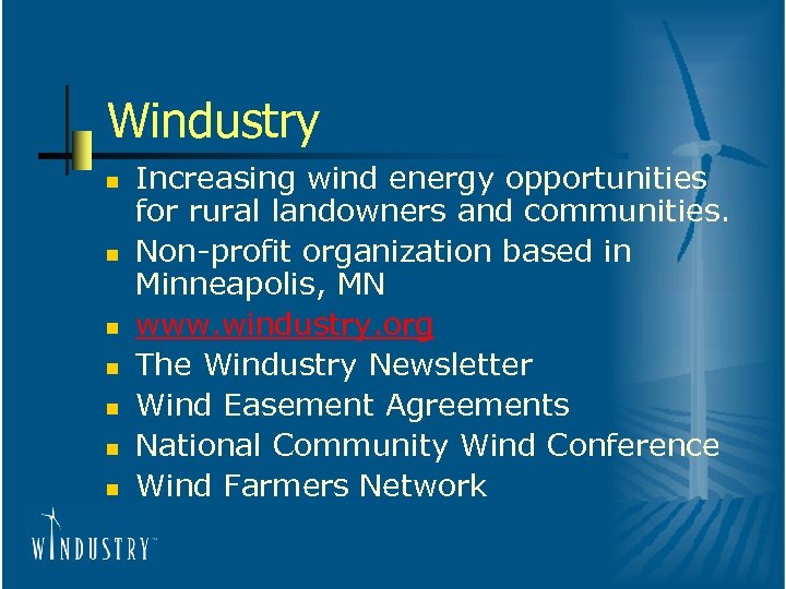 Windustry n n n n Increasing wind energy opportunities for rural landowners and communities.