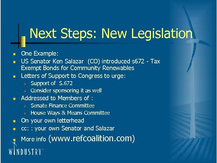 Next Steps: New Legislation n One Example: US Senator Ken Salazar (CO) introduced s