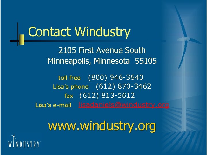 Contact Windustry 2105 First Avenue South Minneapolis, Minnesota 55105 toll free (800) 946 -3640