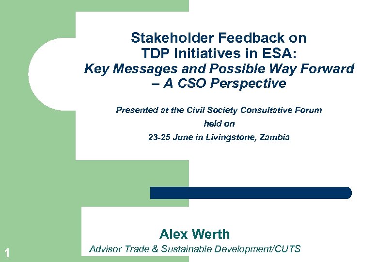Stakeholder Feedback on TDP Initiatives in ESA: Key Messages and Possible Way Forward –