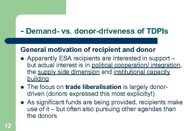 - Demand- vs. donor-driveness of TDPIs General motivation of recipient and donor l l