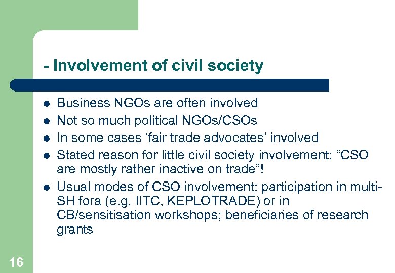 - Involvement of civil society l l l 16 Business NGOs are often involved