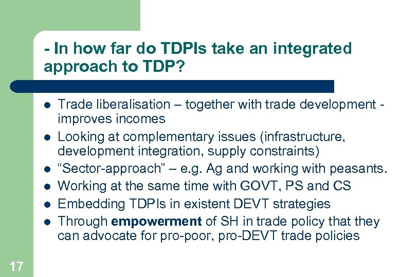 - In how far do TDPIs take an integrated approach to TDP? l l
