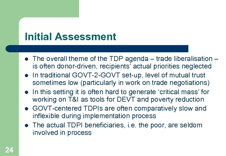 Initial Assessment l l l 24 The overall theme of the TDP agenda –