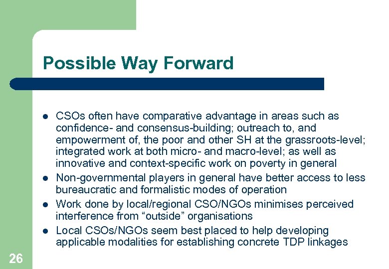 Possible Way Forward l l 26 CSOs often have comparative advantage in areas such