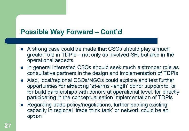 Possible Way Forward – Cont’d l l 27 A strong case could be made